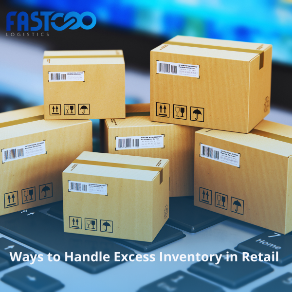 Handle Inventory Ways To Handle Excess Inventory In Retail - Fastcoo | Unified Logistics ...